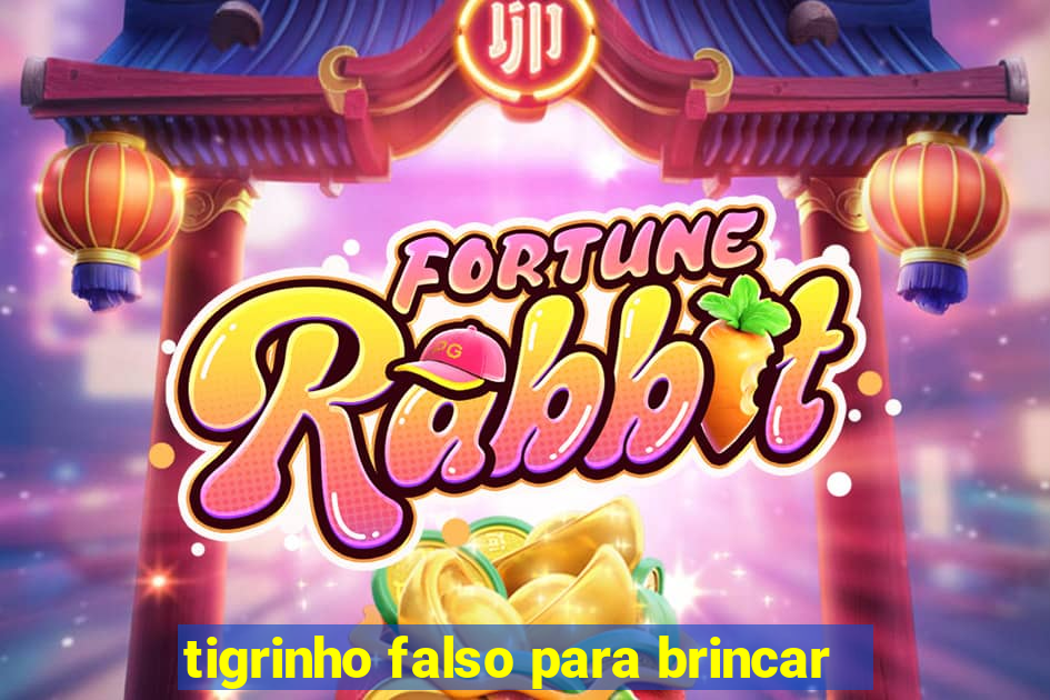 tigrinho falso para brincar